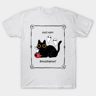 First Coffee, Then Witchcraft | Cat Holding a Cup T-Shirt